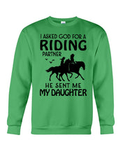 Load image into Gallery viewer, I Asked God For A Riding Partner He Sent Me My Daughter Trending Sweatshirt
