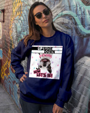 Load image into Gallery viewer, Boston Upside Down Now Let's Be Gift For Dog Lovers Sweatshirt
