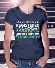Load image into Gallery viewer, I'm A Registered Dietitian Also Know Fooducater Trending Ladies Tee
