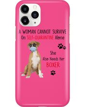 Load image into Gallery viewer, A Woman Can't Survive On Self-quarantine Alone Also Needs Boxer Phone case
