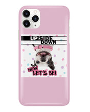 Load image into Gallery viewer, Boston Upside Down Now Let's Be Gift For Dog Lovers Phone case
