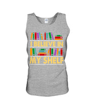 Load image into Gallery viewer, I Believe In My Shelf Trending For Book Lovers Unisex Tank Top
