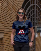 Load image into Gallery viewer, In A World Where You Can Be Anything Be Kind Gift For Mickey Lovers Ladies Tee
