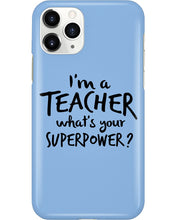 Load image into Gallery viewer, I'm A Teacher What Is You Superpower Gift For Teacher Phone case
