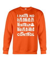 Load image into Gallery viewer, I Have No Shelf Control Meaningful Gift For Women Sweatshirt
