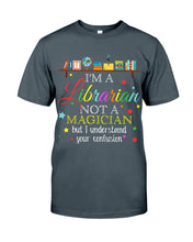 Load image into Gallery viewer, I Am A Librarian Not A Magician Custom Design Gifts Guys Tee
