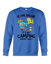 Load image into Gallery viewer, If I'm Drunk It's My Camping Friends' Fault Gift For Friends Who Loves Camping Sweatshirt
