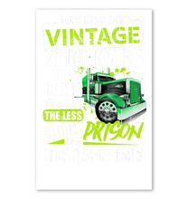 Load image into Gallery viewer, Don't Mess With Vintage Truckers The Older We Get The Less Vertical Poster
