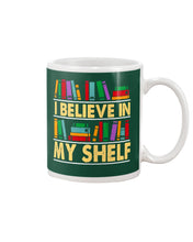 Load image into Gallery viewer, I Believe In My Shelf Trending For Book Lovers Mug
