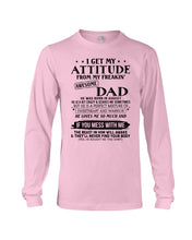 Load image into Gallery viewer, I Ge My Attitude From My August Dad Birthday Meaningful Gift Unisex Long Sleeve
