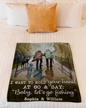 Load image into Gallery viewer, Fishing I Want To Hold You Hand At Eighty Fleece Blanket Fleece Blanket
