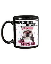 Load image into Gallery viewer, Boston Upside Down Now Let's Be Gift For Dog Lovers Mug
