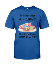 Load image into Gallery viewer, It's Not Just A Hobby It's My Escape From Reality Gift For Embroider Lovers Guys Tee
