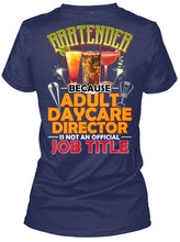 Load image into Gallery viewer, Bartender Because Adult Daycare Director Gift Ladies Tee
