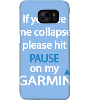 Load image into Gallery viewer, If You See Me Collapse Please Hit Pause On My Garmin Phone case

