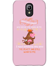 Load image into Gallery viewer, Cow I Need Somebody Who Sees The Crazy And Still Wants Me Phone case
