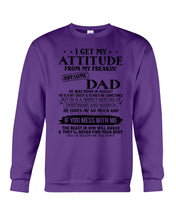 Load image into Gallery viewer, I Ge My Attitude From My August Dad Birthday Meaningful Gift Sweatshirt
