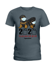 Load image into Gallery viewer, Gift For Rottweiler Lovers 2020 The Year When Shit Got Real Quarantined Ladies Tee
