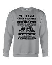Load image into Gallery viewer, A Crazy Daughter Of A  September  Best Dad Ever For Birthday Gift Sweatshirt
