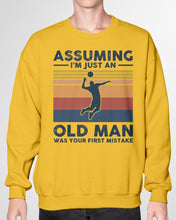 Load image into Gallery viewer, Assuming I'm Just An Old Man Who Loves Volleyball Trending For Sport Lovers Sweatshirt
