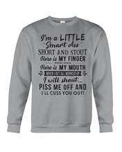 Load image into Gallery viewer, I'm A Little Smart Ass Short And Stout My Finger My Mouth Trending Sweatshirt
