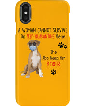 Load image into Gallery viewer, A Woman Can't Survive On Self-quarantine Alone Also Needs Boxer Phone case
