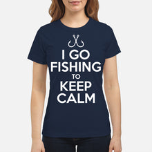 Load image into Gallery viewer, I Go Fishing To Keep Calm Gift For Fishing Lovers Ladies Tee
