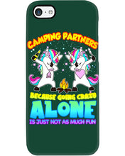 Load image into Gallery viewer, Camping Partners Because Going Crazy Alone Is Just Not As Much Fun Phone case
