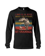 Load image into Gallery viewer, Grandma Gift For Grandson I Tried To Be Good But I Take After Unisex Long Sleeve
