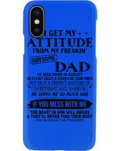 Load image into Gallery viewer, I Ge My Attitude From My August Dad Birthday Meaningful Gift Phone case
