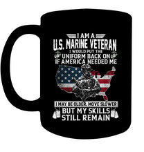 Load image into Gallery viewer, I Am A US Marine Veteran If America Needed Me Gift Mug
