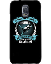 Load image into Gallery viewer, Disease Virus Ruined My Scuba Diving Season For Sport Lovers Phone case
