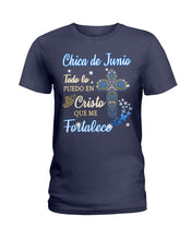 Load image into Gallery viewer, Chica De Junio Todo Lo Puedo En Cristo Que Me Fortalece Ladies Tee
