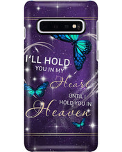 Load image into Gallery viewer, Gift For Women Butterfly I'll Hold You In My Heart Phone case
