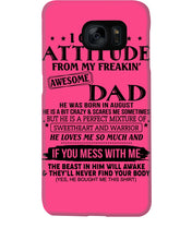 Load image into Gallery viewer, I Ge My Attitude From My August Dad Birthday Meaningful Gift Phone case
