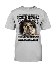Load image into Gallery viewer, I Am The One Bulldog Person Gift For Dog Lovers Guys Tee
