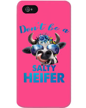 Load image into Gallery viewer, Don't Be A Salty Heifer Gift For Women Phone case
