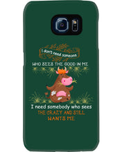 Load image into Gallery viewer, Cow I Need Somebody Who Sees The Crazy And Still Wants Me Phone case
