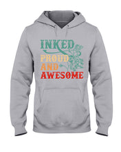 Load image into Gallery viewer, Inked Proud And Awesome Gift For Tattoo Lovers Hoodie
