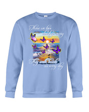 Load image into Gallery viewer, Butterfly Sunset On Beach Those We Love Don't Go Away Gift For Lover Sweatshirt
