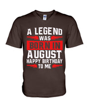 Load image into Gallery viewer, A Legend Was Born In August Happy Birthday To Me Birthday Gift Guys V-Neck
