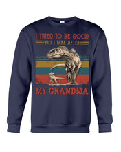Load image into Gallery viewer, Grandma Gift For Grandson I Tried To Be Good But I Take After Sweatshirt
