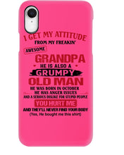 Load image into Gallery viewer, I Get My Attitude From My Freakin' Awesome Grandpa Who Was Born In October Phone case
