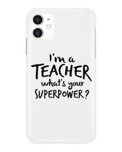 Load image into Gallery viewer, I'm A Teacher What Is You Superpower Gift For Teacher Phone case
