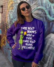 Load image into Gallery viewer, I’ll Read Book Everywhere Great Gift For Book Lovers Sweatshirt
