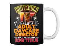 Load image into Gallery viewer, Bartender Because Adult Daycare Director Gift Mug
