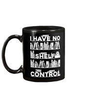 Load image into Gallery viewer, I Have No Shelf Control Meaningful Gift For Women Mug
