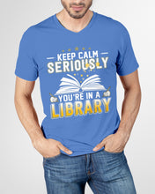 Load image into Gallery viewer, Keep Calm Seriously You're In A Library Trending Gift For Librarian Guys V-Neck
