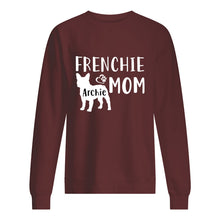Load image into Gallery viewer, Frenchie Archie Mom  Special Custom Design For Personalized Name Sweatshirt
