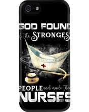 Load image into Gallery viewer, God Found Is The Strongest People And Made Then Nurses Gift For Nurse Phone case
